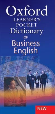 Image for Oxford Learners Pocket Dictionary of Business English Essential Business Vocabulary in Your Pocket. Essential Business Vocabulary in Your Pocket