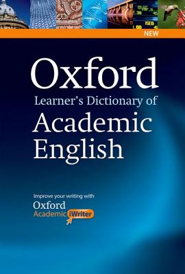 Oxford Learner's Dictionary of Academic English Helps Students Learn the Language They Need to Write Academic English, Whatever Their Chosen Subject. Helps Students Learn the Language They Need to Write Academic English, Whatever Their Chosen Subject Image for Oxford Learner's Dictionary of Academic English Helps Students Learn the Language They Need to Write Academic English, Whatever Their Chosen Subject. Helps Students Learn the Language They Need to Write Academic English, Whatever Their Chosen Subject