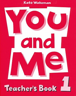 You and Me: 1: Teacher's Book Image for You and Me: 1: Teacher's Book