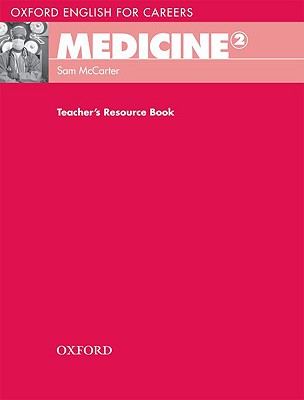 Oxford English for Careers: Medicine 2: Teachers Resource Book Image for Oxford English for Careers: Medicine 2: Teachers Resource Book