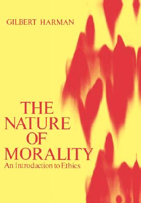 The Nature of Morality: An Introduction to Ethics