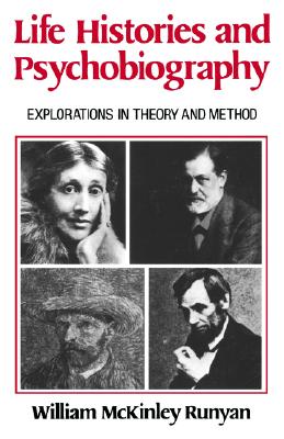 Life Histories and Psychobiography: Explorations in Theory and Method
