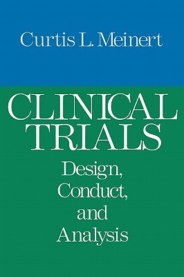 Clinical Trials: Design, Conduct, and Analysis (Monographs in Epidemiology and Biostatistics)