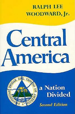 Central America: A Nation Divided (Latin American Histories)