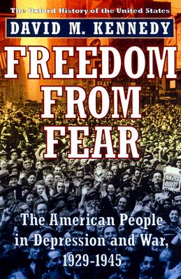 Freedom from Fear: The American People in Depression and War, 1929-1945 (Oxford History of the United States)