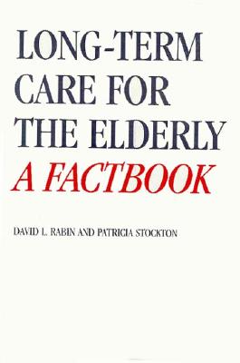 Long-Term Care for the Elderly: A Factbook