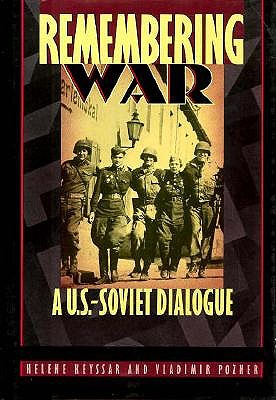 Remembering War: A U.S.-Soviet Dialogue