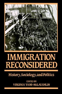 Image for Immigration Reconsidered: History, Sociology, and Politics