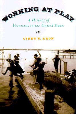 Working at Play: A History of Vacations in the United States
