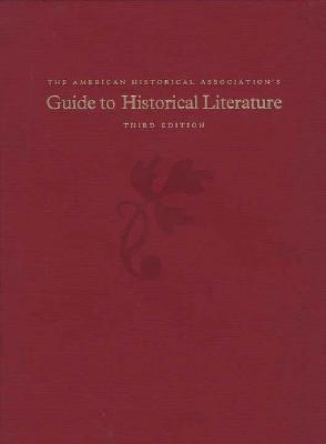 The American Historical Association's Guide to Historical Literature