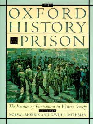 The Oxford History of the Prison: The Practice of Punishment in Western Society