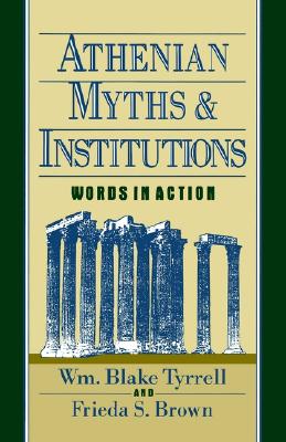Image for ATHENIAN MYTHS AND INSTITUTIONS Words in Action ATHENIAN MYTHS AND INSTITUTIONS Words in Action