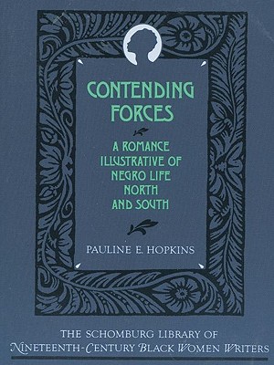 Image for Contending Forces: A Romance Illustrative of Negro Life North and South (Schomburg Library of Nineteenth-Century Black Women Writers)