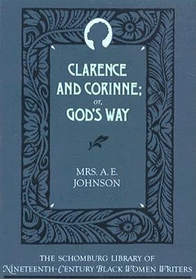 Clarence and Corinne; or, God's Way (Schomburg Library of Nineteenth-Century Black Women Writers)