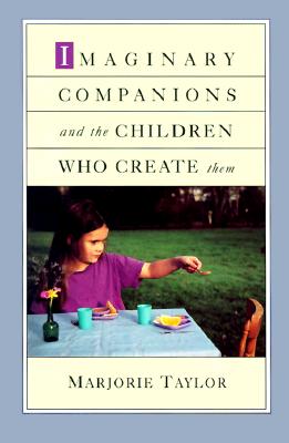 Image for Imaginary Companions and the Children Who Create Them Imaginary Companions and the Children Who Create Them