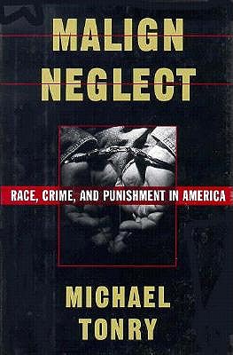 Malign Neglect: Race, Crime, and Punishment in America
