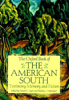 The Oxford Book of the American South: Testimony, Memory, and Fiction