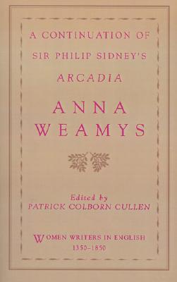 A Continuation of Sir Philip Sidney's Arcadia [Series: Women Writers in English 1350-1850]
