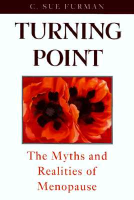 TURNING POINT The Myths and Realities of Menopause