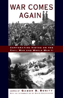 War Comes Again: Comparative Vistas on the Civil War and World War II (Gettysburg Lectures)