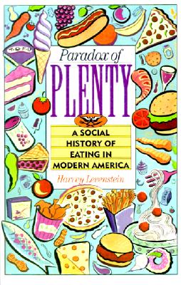 Paradox of Plenty: A Social History of Eating in Modern America