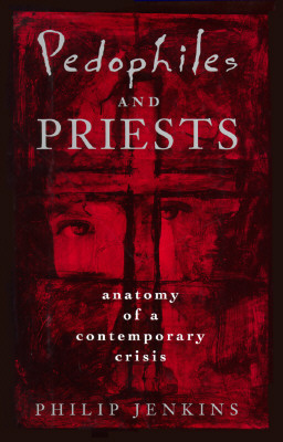 Pedophiles and Priests: Anatomy of a Contemporary Crisis