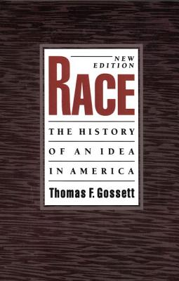 Race: The History of an Idea in America (Race and American Culture)