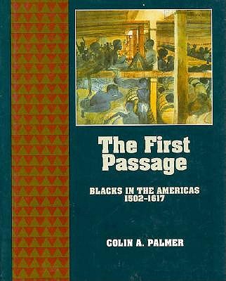 The First Passage: Blacks in the Americas 1502-1617 (The Young Oxford History of African Americans)