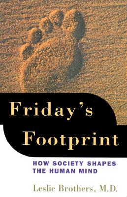 Image for Friday's Footprint; How Society Shapes The Human Mind Friday's Footprint; How Society Shapes The Human Mind