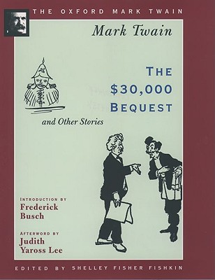 The $30,000 Bequest and Other Stories (1906) (Oxford Mark Twain), Mark Twain The $30,000 Bequest and Other Stories (1906) (Oxford Mark Twain), Mark Twain