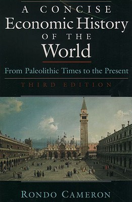 A Concise Economic History of the World: From Paleolithic Times to the Present
