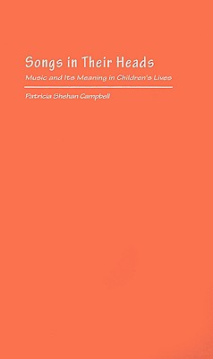 Songs in Their Heads: Music and Its Meaning in Children's Lives