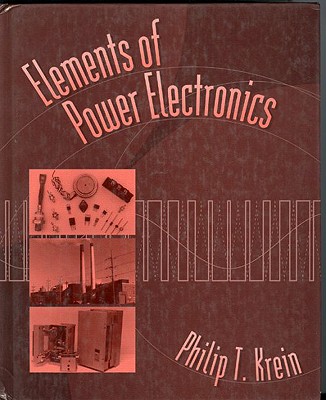 Elements of Power Electronics (The AOxford Series in Electrical and Computer Engineering)