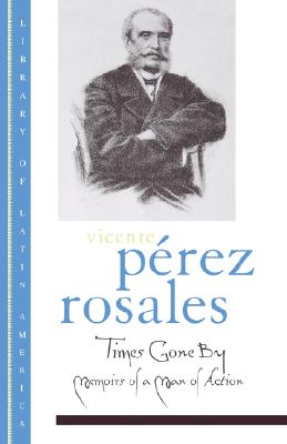 Times Gone By: Memoirs of a Man of Action (Library of Latin America)