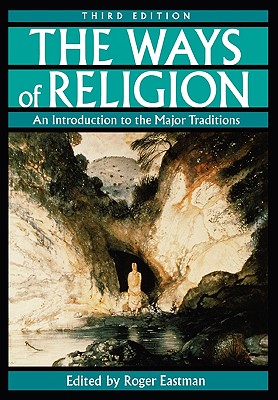 Image for The Ways of Religion: An Introduction to the Major Traditions The Ways of Religion: An Introduction to the Major Traditions
