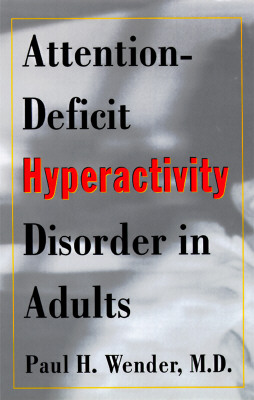Attention-Deficit Hyperactivity Disorder in Adults