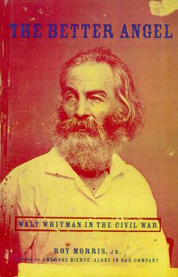 The Better Angel: Walt Whitman in the Civil War