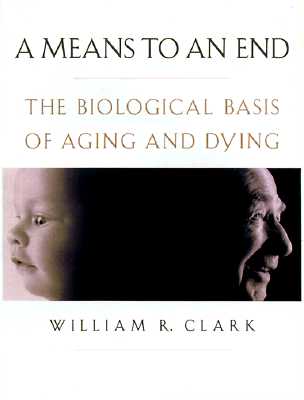 A Means to an End: The Biological Basis of Aging and Death