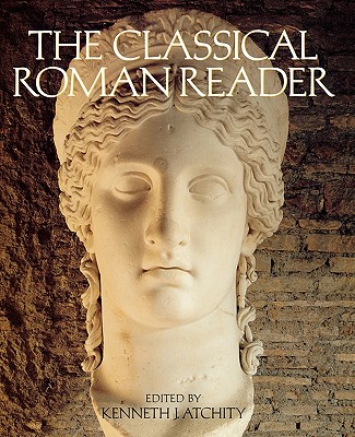 The Classical Roman Reader: New Encounters with Ancient Rome