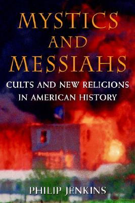 Image for Mystics and Messiahs  Cults and New Religions in American History