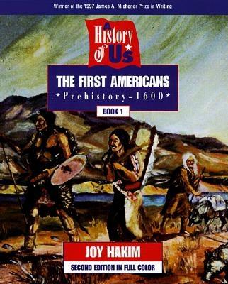 The First Americans, Second Edition: Prehistory - 1600 (History of US, Book 1)