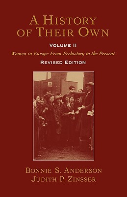 A History of Their Own: Women in Europe from Prehistory to the Present, Vol. 2