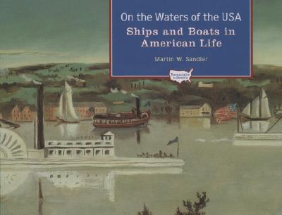 On the Waters of the USA: Ships and Boats in American Life