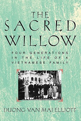 The Sacred Willow: Four Generations in the Life of a Vietnamese Family