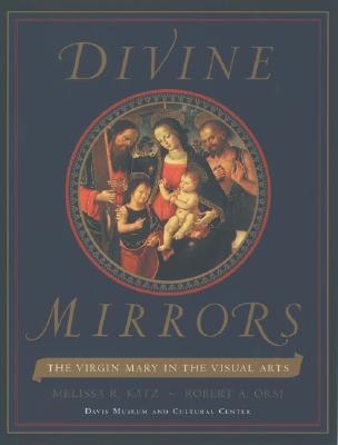 Image for Divine Mirrors: The Virgin Mary in the Visual Arts