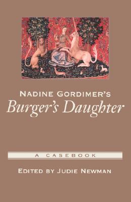 Nadine Gordimer's Burger's Daughter (Casebooks in Criticism)