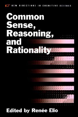 Common Sense, Reasoning, and Rationality (New Directions in Cognitive Science)