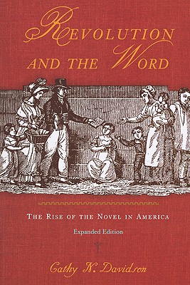Revolution and the Word: The Rise of the Novel in America