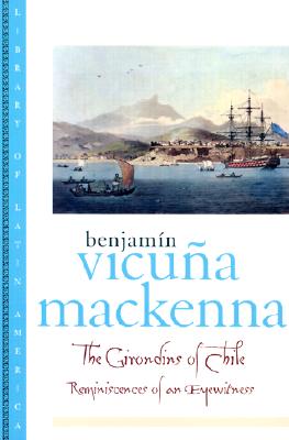 The Girondins of Chile: Reminiscences of an Eyewitness (Library of Latin America)