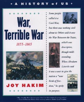 A History of US: Book 6: War, Terrible War 1855-1865 (A History of US, 6)